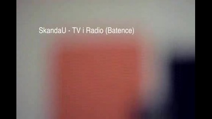 Скандау-тв и Радио (батенце) (официално Видео)