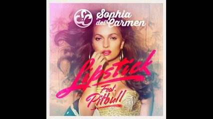 *2014* Sophia Del Carmen ft. Pitbull - Lipstick