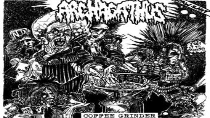 Archagathus - Coffee Grinder Lp Full Album 2011 - Mincecore - Grindcore