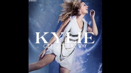 Kyile Minogue Get outta my way 