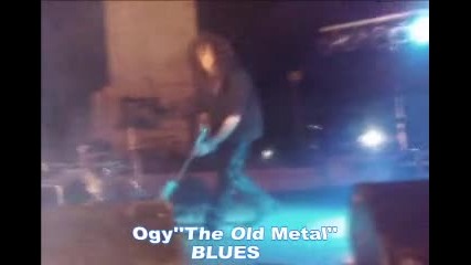 Ogy''the Old Metal''- Blues