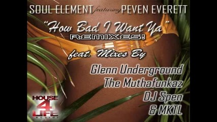 Soul Element feat. Peven Everett - How Bad I Want Ya