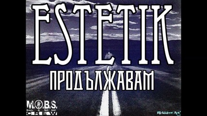 Estetik - Продължавам