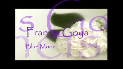 Francis Goya - Blue Moon