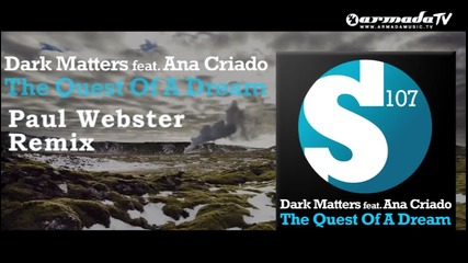 Dark Matters feat. Ana Criado - The Quest Of A Dream (paul Webster Remix)