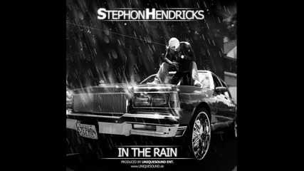 Stephon Handricks - In The Rain