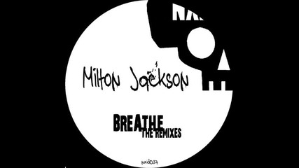 Milton Jackson - Breathe (aki Bergen Remix) 
