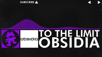 [dubstep] - Obsidia - To The Limit [monstercat Release]