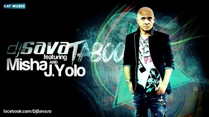 Dj Sava - Taboo (feat Misha & J. Yolo)