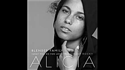 *2016* Alicia Keys ft. Asap Rocky - Blended Family ( What You Do For Love )