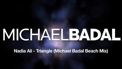 Nadia Ali - Triangle (michael Badal Beach Mix)