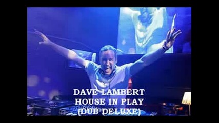 Dave Lambert - House In Play (dub Deluxe)