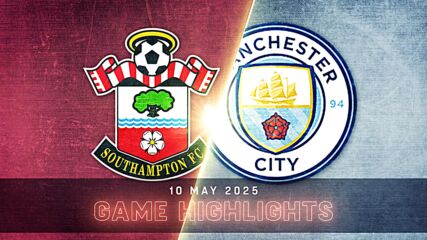 Southampton vs. Manchester City - Condensed Game