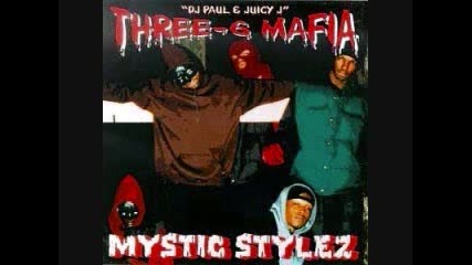 Three 6 Mafia - Mystic Stylez