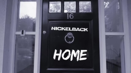 Nickelback - Home Lyric Video