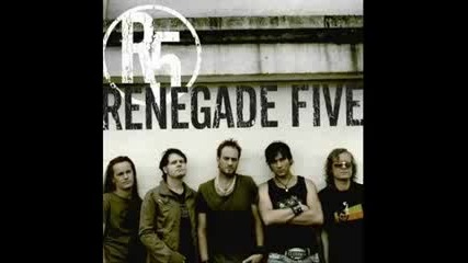Renegade five - when your gone 