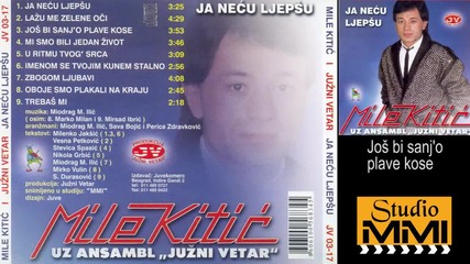 Mile Kitic i Juzni Vetar - Jos bi sanj'o plave kose (audio 1985)