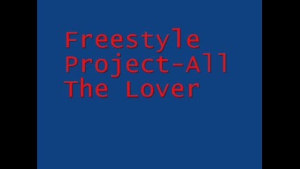 Freestyle Project - All The Lover