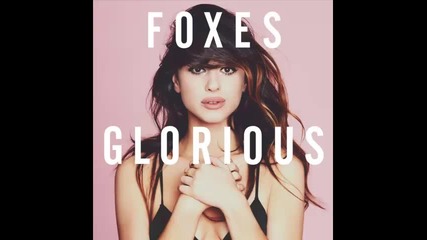 *2014* Foxes - Glorious