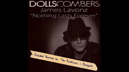Dolls Combers feat. James Lavonz - Nothing Lasts Forever (original Mix)