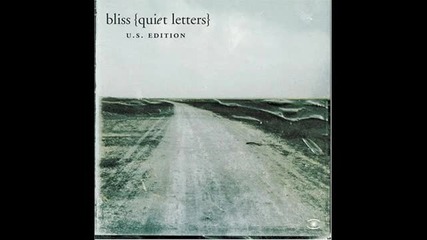 Bliss - Quiet Letter