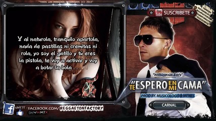 Carnal - -te Espero en Mi Cama- Letra new Reggaeton 2013dale Me Gusta✔