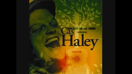 Cas Haley - Walking On The Moon (acoustic)