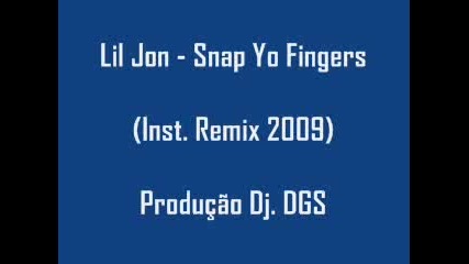 Lil Jon - Snap Yo Fingers (inst. Remix 2009)produг‡гѓo Dj. Dgs