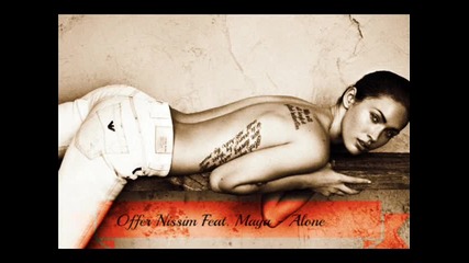 Offer Nissim Feat. Maya( Alone)