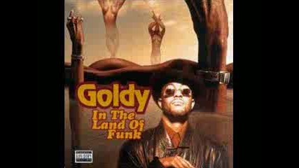 Goldy - Town Put Goldy On Top