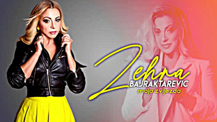 Zehra Bajraktarevic - Moja zvijezda