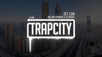 Dillon Francis & Dj Snake - Get Low