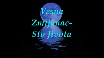 Vesna Zmijanac-sto Jivota-bg Prevod