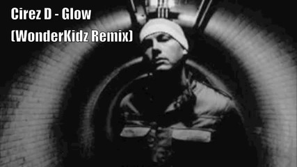 Cirez D - Glow (wonderkidz Remix)