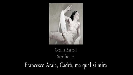 Cecilia Bartoli - Cadro, ma qual si mira - Francesco Araia. 