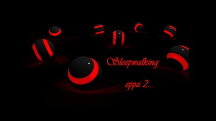 Sleepwalking-eppz 2