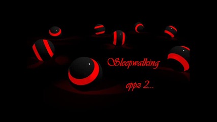 Sleepwalking-eppz 2