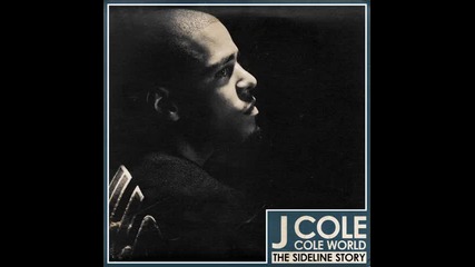 J. Cole - Nothing Lasts Forever ( Album - Cole World: The Sideline Story )