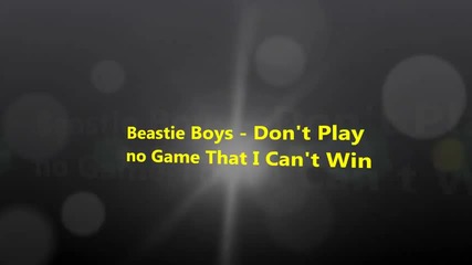 Beastie Boys - Don't Play no Game That I Can't Win