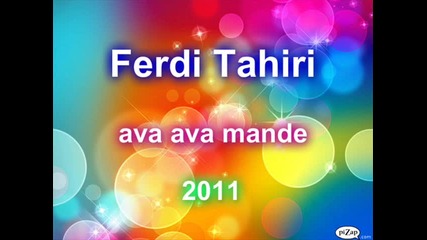 ferdi tahiri ava ava mande 2011