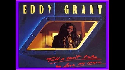 Eddy Grant - Till I Cant Take Love No More (1983) 