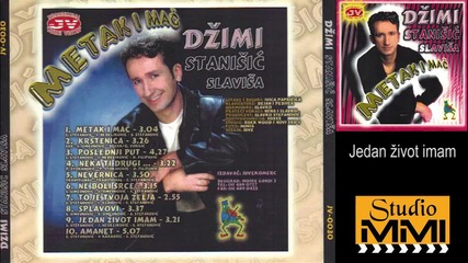 Slavisa Stanisic Dzimi - Jedan zivot imam (audio 2000)