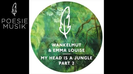 Wankelmut & Emma Louise - My Head Is a Jungle (gui Boratto Dub Mix)