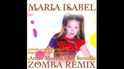 Maria Isabel - Antes Muerta Que Sencilla Zomba Remix