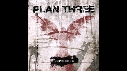Plan Three - Whatever The Reason (превод) 