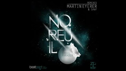 Noreuil Paradox Martin Eyerer Remix