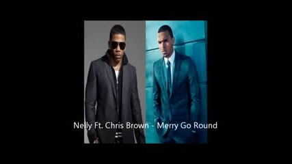 Nelly ft. Chris Brown - merry go round !!!