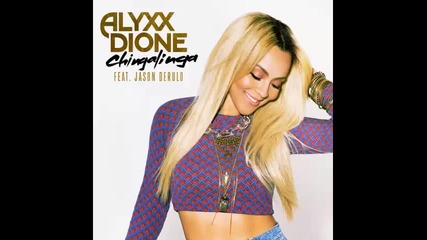 *2015* Alyxx Dione ft. Jason Derulo - Chingalinga