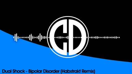 Dual Shock - Bipolar Disorder (habstrakt Remix)