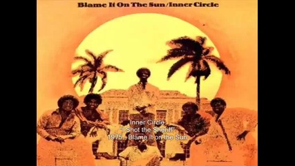 Inner Circle - I Shot the Sheriff